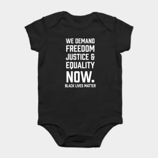 WE demand Freedom Justice & Equality Now. Black Lives Matter Baby Bodysuit